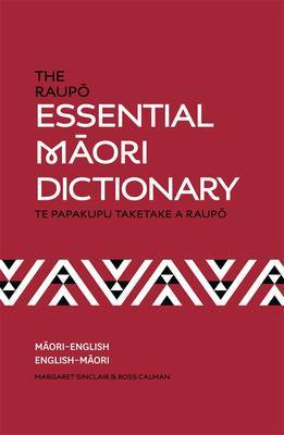The Raupo Essential Maori Dictionary: Te Papakupu Taketake a Raupo : Maori-English. English-Maori by Ross Calman image