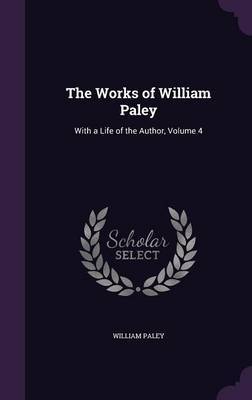 The Works of William Paley on Hardback by William Paley