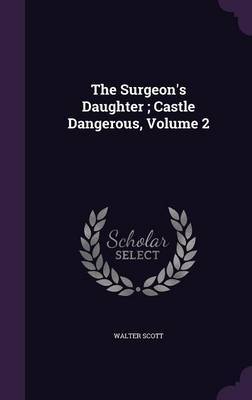 The Surgeon's Daughter; Castle Dangerous, Volume 2 image