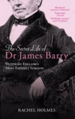 The Secret Life of Dr James Barry by Rachel Holmes image