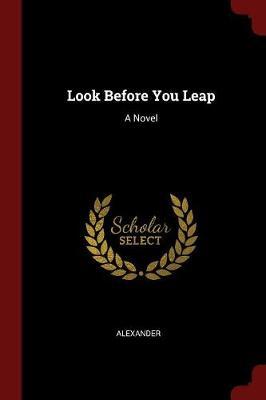 Look Before You Leap by Alexander