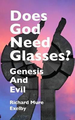 Does God Need Glasses? by Richard Mure Exelby image