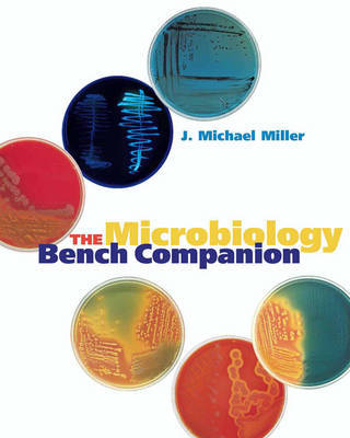 The Microbiology Bench Companion by J.Michael Miller image