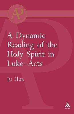 Dynamic Reading of the Holy Spirit in Luke-Acts by Ju Hur image