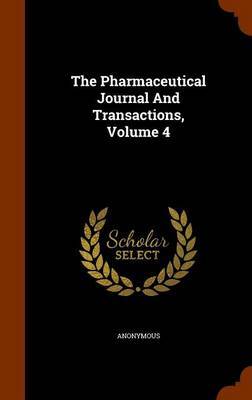 The Pharmaceutical Journal and Transactions, Volume 4 image