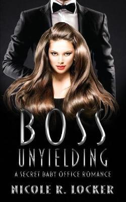Boss Unyielding by Nicole R Locker image