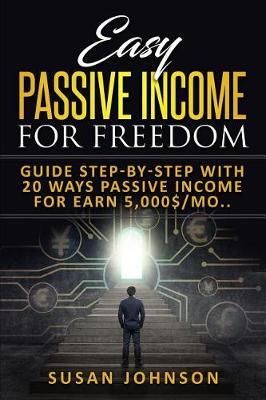 Easy Pаѕѕivе Inсоmе For Frееdоm by Susan Johnson image