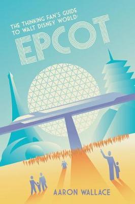 The Thinking Fan's Guide to Walt Disney World by Aaron Wallace image