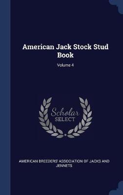 American Jack Stock Stud Book; Volume 4 on Hardback