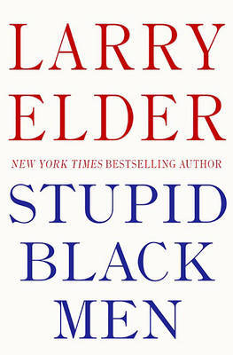 Stupid Black Men by Larry Elder image