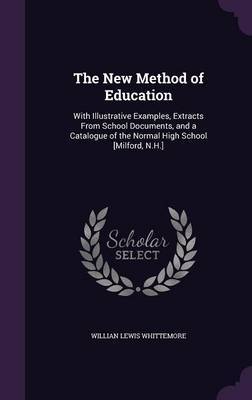 The New Method of Education by Willian Lewis Whittemore image