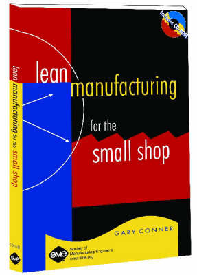 Lean Manufacturing for the Small Shop by Gary Conner image