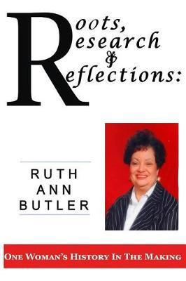 Roots, Research & Reflections by Ruth Ann Butler image