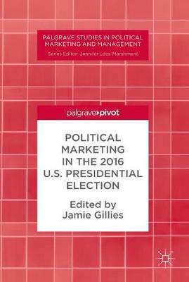 Political Marketing in the 2016 U.S. Presidential Election on Hardback