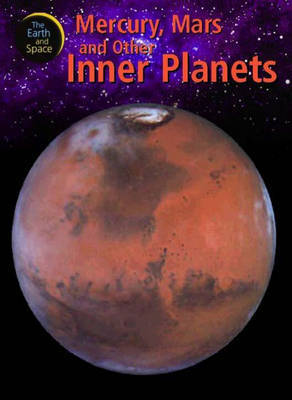 Mercury, Mars and Other Inner Planets on Hardback by Chris Oxlade