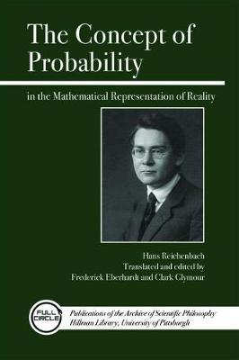 The Concept of Probability in the Mathematical Representation of Reality by Frederick Eberhardt