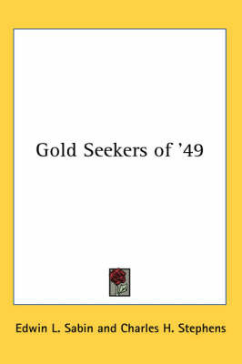 Gold Seekers of '49 by Edwin L. Sabin image