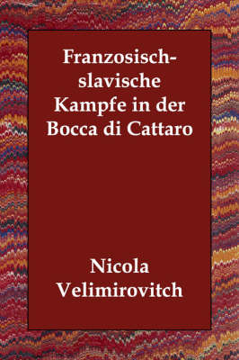 Franzosisch-slavische Kampfe in Der Bocca Di Cattaro by Nicola Velimirovitch image