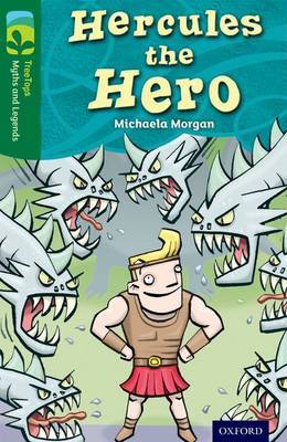 Oxford Reading Tree TreeTops Myths and Legends: Level 12: Hercules The Hero by Michaela Morgan