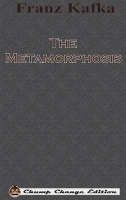 The Metamorphosis (Chump Change Edition) by Franz Kafka image