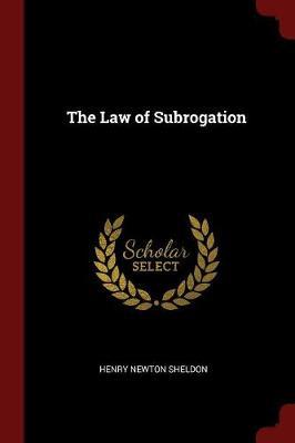 The Law of Subrogation by Henry Newton Sheldon image