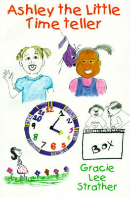 Ashley the Little Time Teller by Gracie Lee Strather image