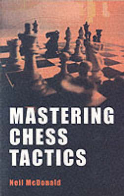 Mastering Chess Tactics by Neil McDonald image