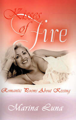 Kisses of Fire: Romantic Poems about Kissing by Marina Luna image