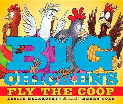 Big Chickens Fly the COOP by Leslie Helakoski image