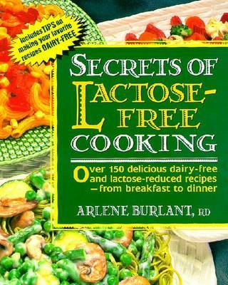 Secrets of Lactose-free Cooking by Arlene Burlant image