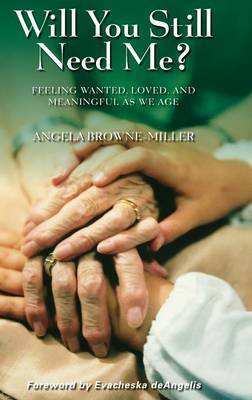 Will You Still Need Me? on Hardback by Angela Brownemiller