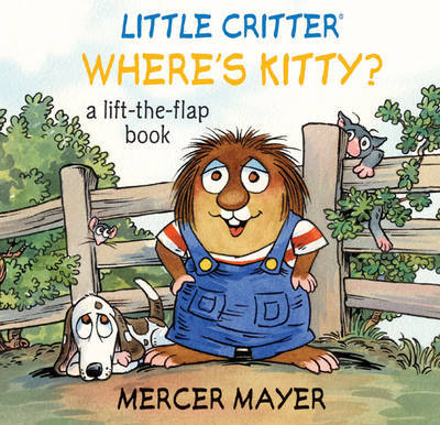 Where's Kitty?: A Lift-the-flap Book on Hardback by Mercer Mayer