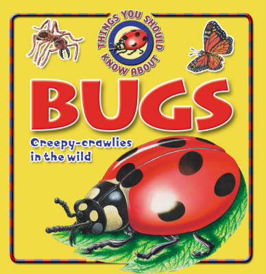 10 Things You Should Know About Bugs by Steve Parker image