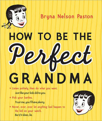 How to Be the Perfect Grandma by Bryna Paston image