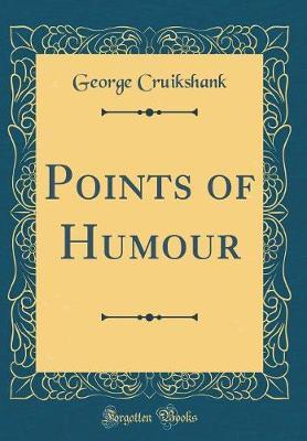 Points of Humour (Classic Reprint) by George Cruikshank image