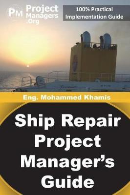 Ship Repair Project Manager's Guide by Mohamed Khamis image