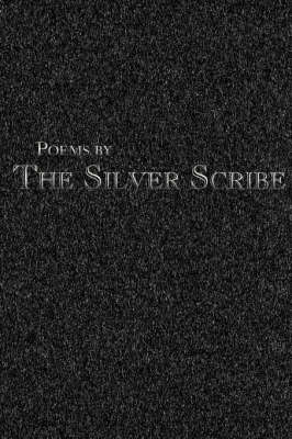 Poems by The Silver Scribe by The Silver Scribe image