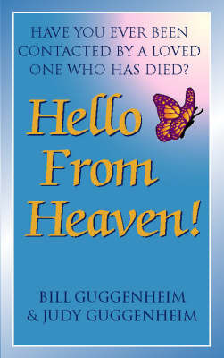 Hello from Heaven: Proof That Life and Love Continue After Death by Bill Guggenheim image
