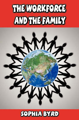 The Workforce and the Family by Sophia Byrd image