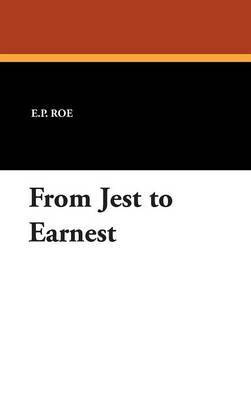 From Jest to Earnest by E.P Roe image