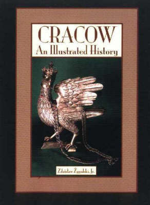 Cracow: An Illustrated History by Zdzislaw Zygulski image