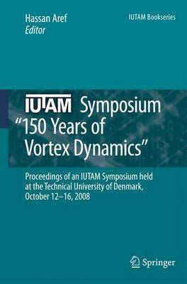 IUTAM Symposium on 150 Years of Vortex Dynamics on Hardback