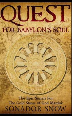 Quest for Babylon's Soul by Sonador Snow