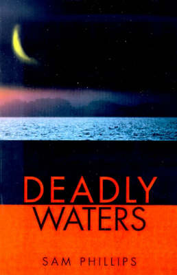 Deadly Waters by Sam Phillips, (Ar image