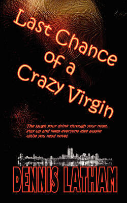 Last Chance of a Crazy Virgin by Dennis Latham image