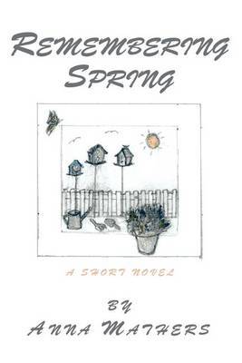 Remembering Spring: A Short Novel by Anna Mathers image
