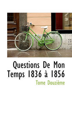Questions de Mon Temps 1836 1856 by Tome Douzime image