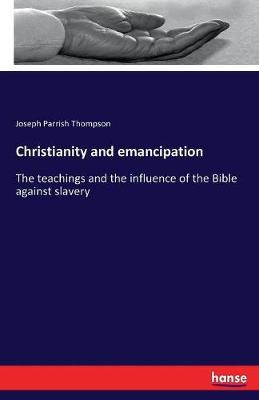 Christianity and Emancipation by Joseph Parrish Thompson image