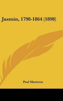 Jasmin, 1798-1864 (1898) on Hardback by Paul Marieton