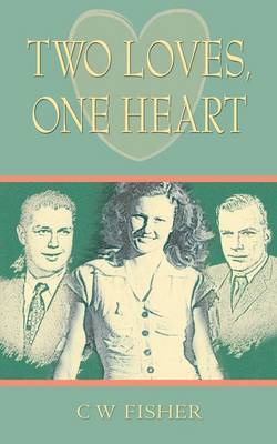Two Loves, One Heart by C. W. Fisher image